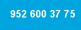 952 600 37 75 952 600 37 75